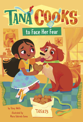 Tana Cooks to Face Her Fear by Wells, Stacy
