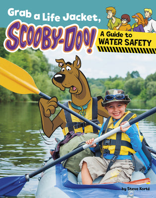 Grab a Life Jacket, Scooby-Doo!: A Guide to Water Safety by Korté, Steve