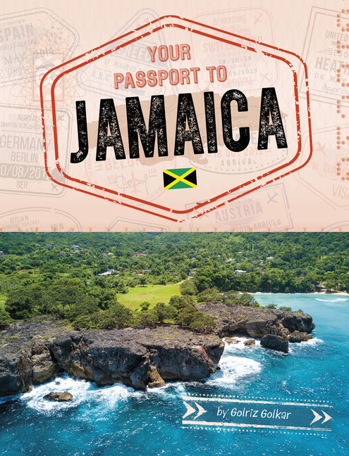 Your Passport to Jamaica -- Golriz Golkar, Library Binding