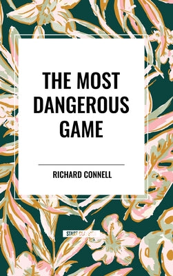The Most Dangerous Game by Connell, Richard