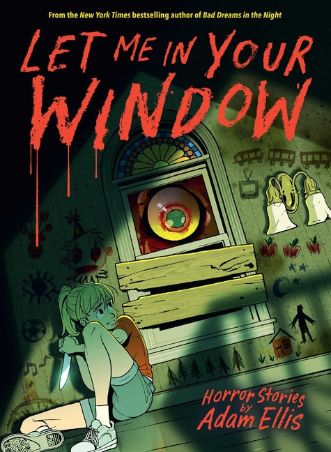 Let Me in Your Window -- Adam Ellis, Hardcover