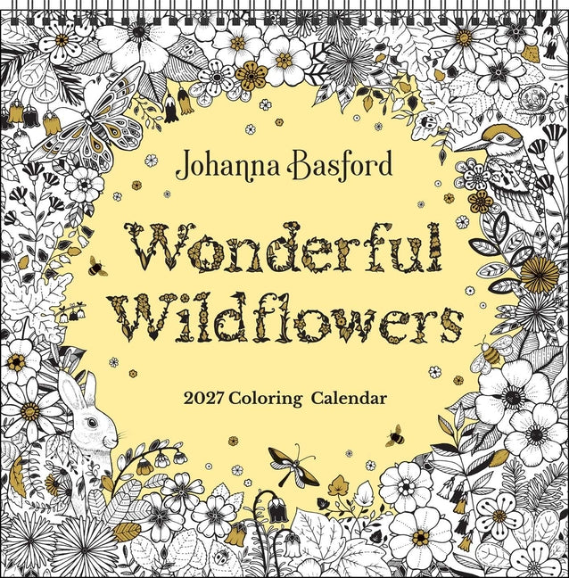 Johanna Basford 2027 Coloring Wall Calendar: Wonderful Wildflowers -- Johanna Basford, Wall