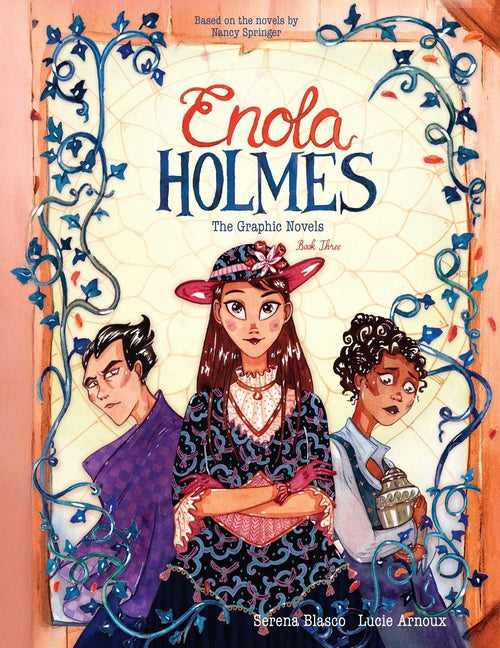 Enola Holmes: The Graphic Novels: The Case of the Black Barouche, the Case of the Elegant Escapade, and the Case of the Mark of the Mongoose Volume 3 -- Serena Blasco, Paperback