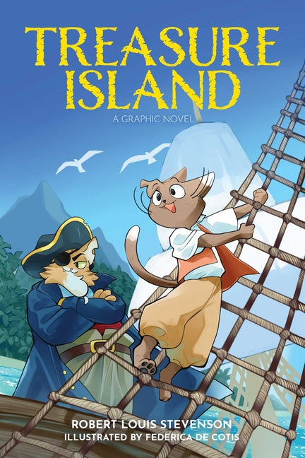 Treasure Island: A Graphic Novel -- Robert Louis Stevenson, Hardcover