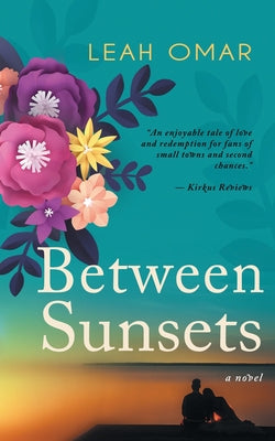 Between Sunsets by Omar, Leah