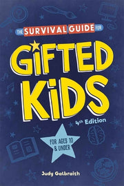 The Survival Guide for Gifted Kids: For Ages 10 and Under by Galbraith, Judy