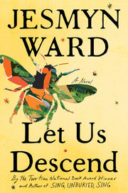 Let Us Descend by Ward, Jesmyn