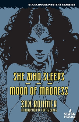 She Who Sleeps / Moon of Madness -- Sax Rohmer, Paperback