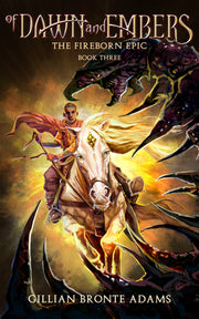 Of Dawn and Embers: Volume 3 by Adams, Gillian Bronte