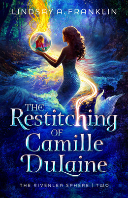 The Restitching of Camille Dulaine: Volume 2 -- Lindsay A. Franklin, Hardcover