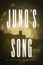 Juno's Song by Kelley, Michael