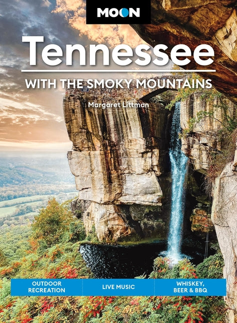 Moon Tennessee: With the Smoky Mountains: Outdoor Recreation, Live Music, Whiskey, Beer & BBQ -- Margaret Littman, Paperback