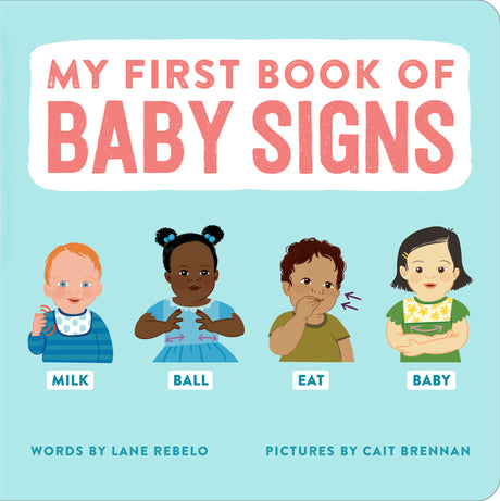 My First Book of Baby Signs -- Lane Rebelo, Board Book