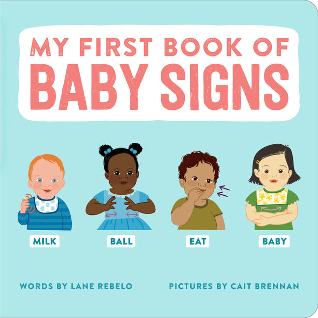 My First Book of Baby Signs -- Lane Rebelo, Board Book