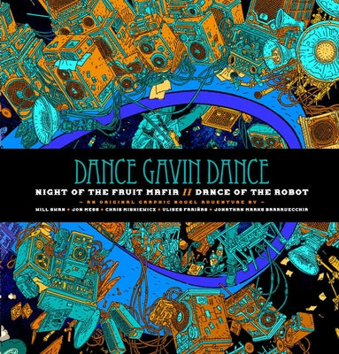 Dance Gavin Dance: Night of the Fruit Mafia/Dance of the Robot -- Dance Gavin Dance, Hardcover