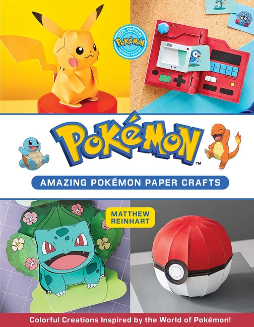 Amazing Pokémon Paper Crafts: Colorful Creations Inspired by the World of Pokémon! -- Matthew Reinhart, Paperback