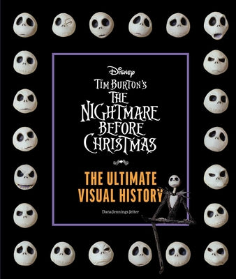 Disney Tim Burton's Nightmare Before Christmas: The Ultimate Visual History by Jennings Jelter, Dana