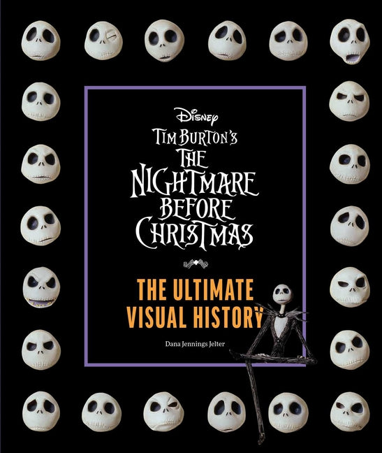 Disney Tim Burton's Nightmare Before Christmas: The Ultimate Visual History by Jennings Jelter, Dana