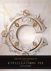 The Art and Making of Sid Meier's Civilization VII by Barba, Rick