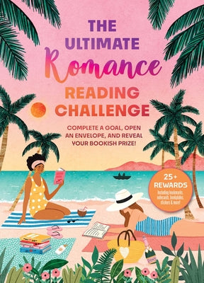 The Ultimate Romance Reading Challenge: Complete a Goal, Open an Envelope, and Reveal Your Bookish Prize! -- Weldon Owen, Hardcover