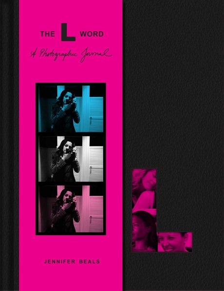 The L Word: A Photographic Journal -- Jennifer Beals, Hardcover