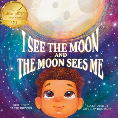 I See the Moon and the Moon Sees Me by Dukhande, Vaishnavi