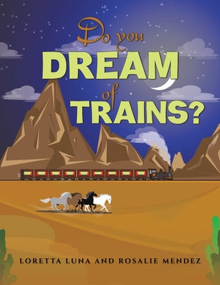 Do You Dream of Trains? -- Loretta Luna, Paperback