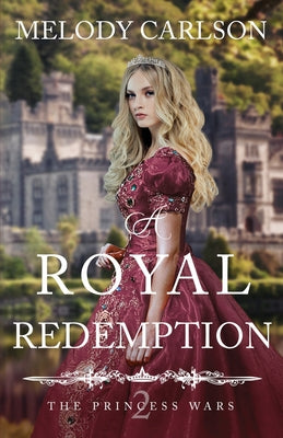 A Royal Redemption -- Melody Carlson, Paperback