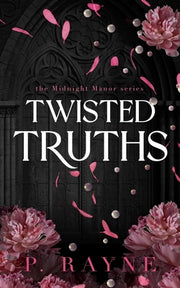 Twisted Truths by Rayne, P.