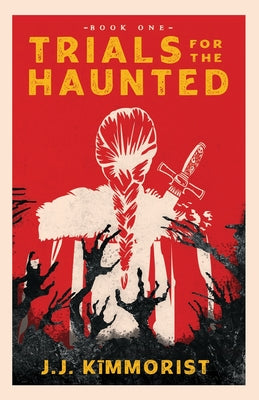 Trials for the Haunted -- J. J. Kīmmorist, Paperback