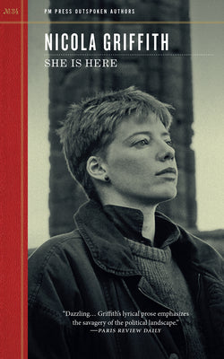 She Is Here -- Nicola Griffith, Paperback