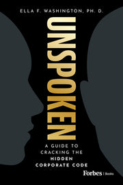 Unspoken: A Guide to Cracking the Hidden Corporate Code by Washington, Ella F.