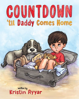 Countdown 'til Daddy Comes Home by Ayyar, Kristin
