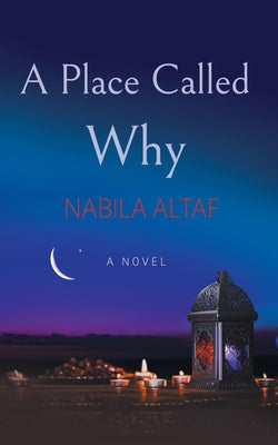 A Place Called Why -- Nabila Altaf, Paperback