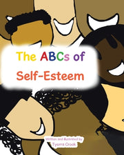 The ABCs of Self-Esteem by Crook, Tyerra