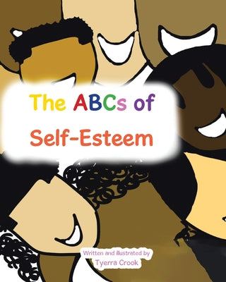 The ABCs of Self-Esteem by Crook, Tyerra