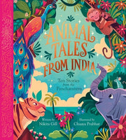 Animal Tales from India: Ten Stories from the Panchatantra by Gill, Nikita