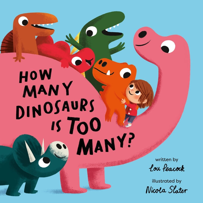 How Many Dinosaurs Is Too Many? -- Lou Peacock, Hardcover