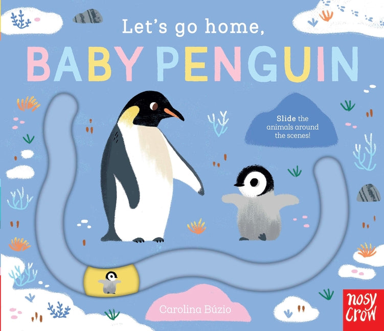 Let's Go Home, Baby Penguin -- Carolina Búzio, Board Book