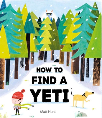 How to Find a Yeti by Hunt, Matt