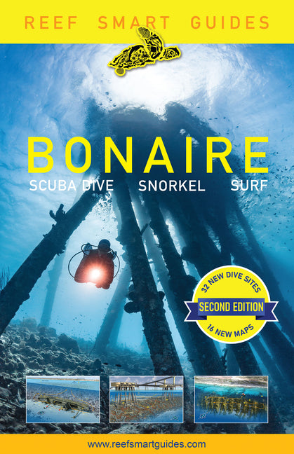 Reef Smart Guides Bonaire (Second Edition): Scuba Dive. Snorkel. Surf. (Best Netherlands' Bonaire Diving Spots, Scuba Diving Travel Guide) -- Peter McDougall, Paperback