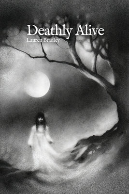 Deathly Alive -- Lauren Bradley, Paperback