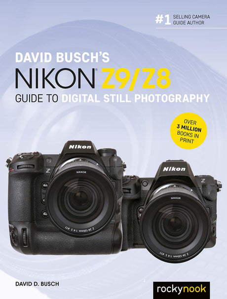 David Busch's Nikon Z9/Z8 Guide to Digital Still Photography -- David D. Busch, Paperback