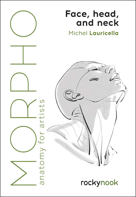 Morpho: Face, Head, and Neck: Anatomy for Artists -- Michel Lauricella, Paperback