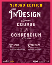Adobe Indesign, 2nd Edition: A Complete Course and Compendium of Features by Laskevitch, Stephen