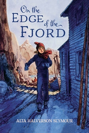 On the Edge of the Fjord by Seymour, Alta Halverson