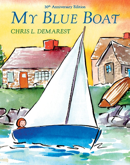 My Blue Boat: 30th Anniversary Edition -- Chris L. Demarest, Paperback