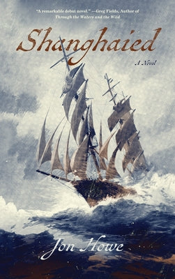 Shanghaied by Howe, Jon