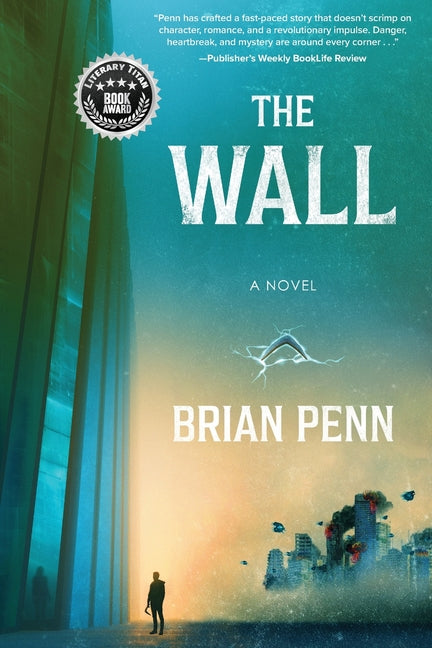 The Wall: Book 1 in The Wall Trilogy -- Brian Penn, Paperback