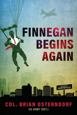 Finnegan Begins Again -- Col Brian Osterndorf, Paperback